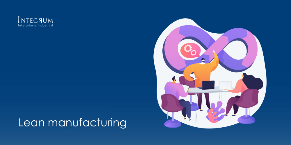 Lean Manufacturing, “uma pitada” e nossa visão