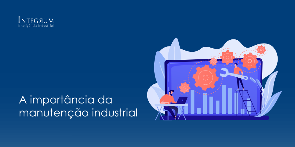 A Importância da Manutenção Industrial